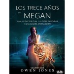 Los Trece Años De Megan-¡Una Guía Espiritual, Un Tigre Fantasma Y Una Madre Aterradora!