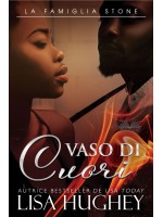 Vaso Di Cuori-La Famiglia Stone. Keisha E Shane. Libro 5.