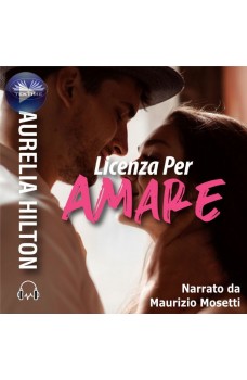 Licenza Per Amare-Una Novella Hot Di Aurelia Hilton - Libro 9