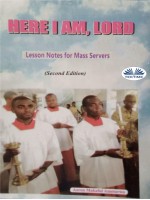 Here I Am, Lord-Lesson Notes For Mass Servers