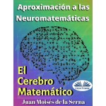 Aproximación A Las Neuromatemáticas: El Cerebro Matemático