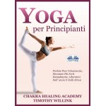 Yoga Per Principianti-Perdete Peso Velocemente, Diventate Più Forti Mentalmente, Liberatevi Dall'Ansia E Dallo Stress