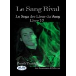 Le Sang Rival-La Saga Des Liens Du Sang Livre 10