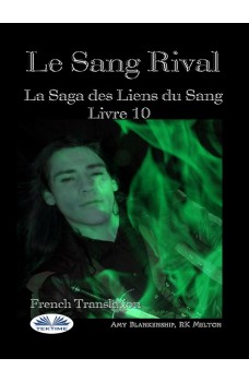 Le Sang Rival-La Saga Des Liens Du Sang Livre 10