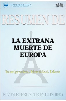 Resumen De La Extraña Muerte De Europa-Inmigración, Identidad, Islam