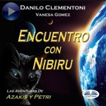 Encuentro Con Nibiru-Las Aventuras De Azakis Y Petri