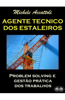 Agente Técnico Dos Estaleiros-Problem Solving E Gestão Prática Dos Trabalhos