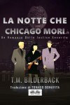 La Notte Che Chicago Morì - Romanzo Sulla Sicurezza Della Giustizia