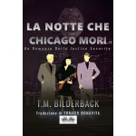 La Notte Che Chicago Morì - Romanzo Sulla Sicurezza Della Giustizia