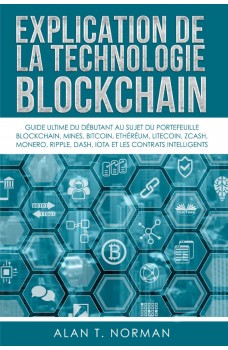 Explication De La Technologie Blockchain-Guide Ultime Du Débutant Au Sujet Du Portefeuille Blockchain, Mines, Bitcoin, Ripple, Ethereum