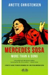 Mercedes Sosa - More Than A Song-A Tribute To ”La Negra,”  The Voice Of Latin America (1935 – 2009)