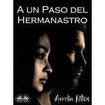 A Un Paso Del Hermanastro-Un Caliente Y Vaporoso Romance De Aurelia Hilton