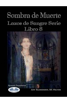 Sombra De Muerte-Lazos De Sangre Serie Libro 8