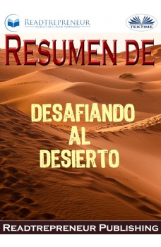 Resumen De Desafiando Al Desierto-La Búsqueda De La Verdadera Pertenencia Y El Coraje De Estar Solo Por Brene Brown