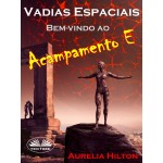Vadias Espaciais: Bem-Vindo Ao Acampamento E-Um Romance Quente & Úmido De Aurelia Hilton, Livro Romance Curto 32