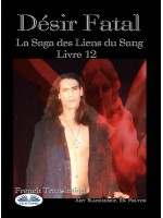 Désir Fatal-La Saga Des Liens Du Sang – Livre 12