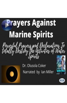 Prayers Against Marine Spirits-Powerful Prayers And Declarations To Totally Destroy The Activities Of Water Spirits