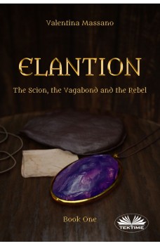 Elantion-The Scion, The Vagabond, And The Rebel