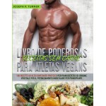 Livro De Poderosas Receitas Sem Carne Para Atletas Vegans-100 Receitas Ricas Em Proteína Para Uma Dieta Muscular E À Base De Plantas Para Principiantes