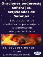 Oraciones Poderosas Contra Las Actividades De Satán-Oraciones De Medianoche Para Superar Por Completo Los Ataques Satánicos