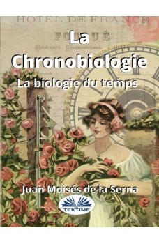 La Chronobiologie-La Biologie Du Temps