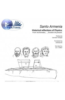 Historical Reflections Of Physics: From Archimedes, ..., Einstein Till Present