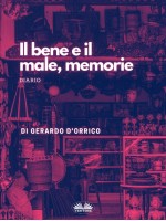 Il Bene E Il Male, Memorie-Diario