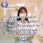A Psychological Perspective Of The Health Personnel In Times Of Pandemic