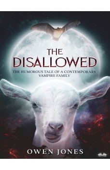 The Disallowed-The Humorous Story Of A Contemporary Vampire Family