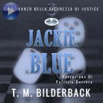 Jackie Blue - Un Romanzo Della Sicurezza Di Justice