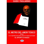 El Metro Del Amor Tóxico-Con El Añadido De: El Difunto D'Aiazzo - Cuento