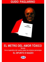 El Metro Del Amor Tóxico-Con El Añadido De: El Difunto D'Aiazzo - Cuento