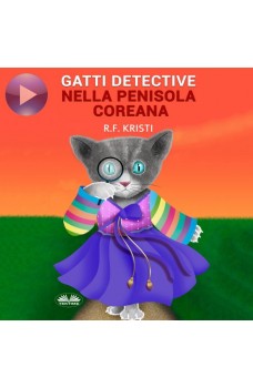 Gatti Detective Nella Penisola Coreana-Diario Di Un Gatto Curioso