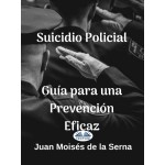 Suicidio Policial: Guía Para Una Prevención Eficaz
