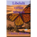 Libelulă Versus Monarh-Partea A Doua