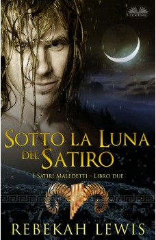 Sotto La Luna Del Satiro-Libro Due Della Serie I Satiri Maledetti