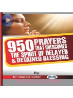 950 Prayers That Overcome The Spirit Of Delayed And Detained Blessings