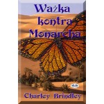 Ważka Kontra Monarcha-Część Druga