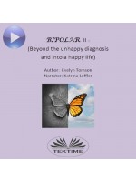 Bipolar II - (Beyond The Unhappy Diagnosis And Into A Happy Life)-Informational, Self- Help Book