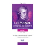 Les Mozart, Comme Ils Étaient (Volume 1)-Une Famille À La Conquête De L'Europe