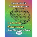 Approccio Alla Neuromatematica: Il Cervello Matematico
