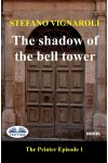 The Shadow Of The Bell Tower-The Printer - Episode One