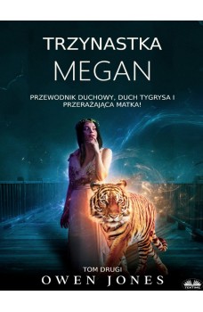 Trzynastka Megan-Duchowy Przewodnik, Duch Tygrysa I Przerażająca Matka!