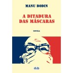 A Ditadura Das Máscaras