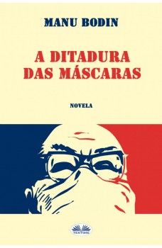 A Ditadura Das Máscaras
