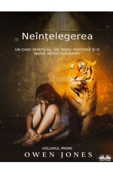 Neînțelegerea-Un Ghid Spiritual, Un Tigru Fantomă Și O Mamă Înfricoșătoare