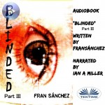 Blinded-Part III