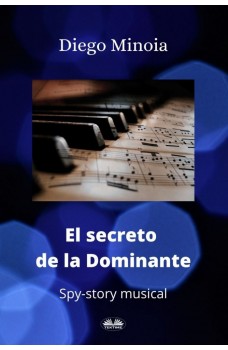 El Secreto De La Dominante-Historia Musical De Espías