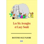 Les Six Aveugles Et Lazy Soulé