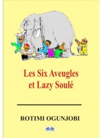 Les Six Aveugles Et Lazy Soulé